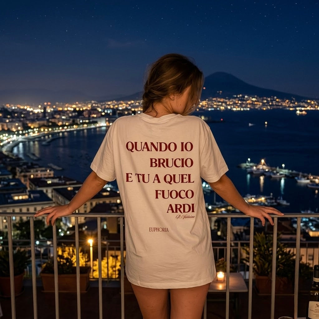 T-shirt - Quando io brucio e tu a quel fuoco ardi