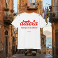 T-shirt - Datela tanto poi ve la ridanno
