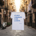 T-shirt - C’è solo l’imbarazzo e non la scelta