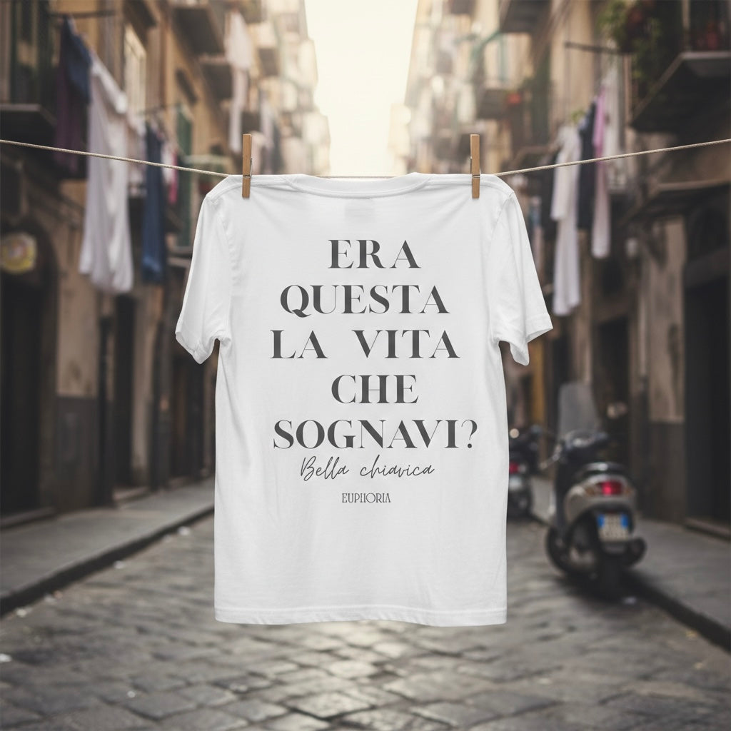 T-shirt - Era questa la vita che sognavi? Bella chiavica